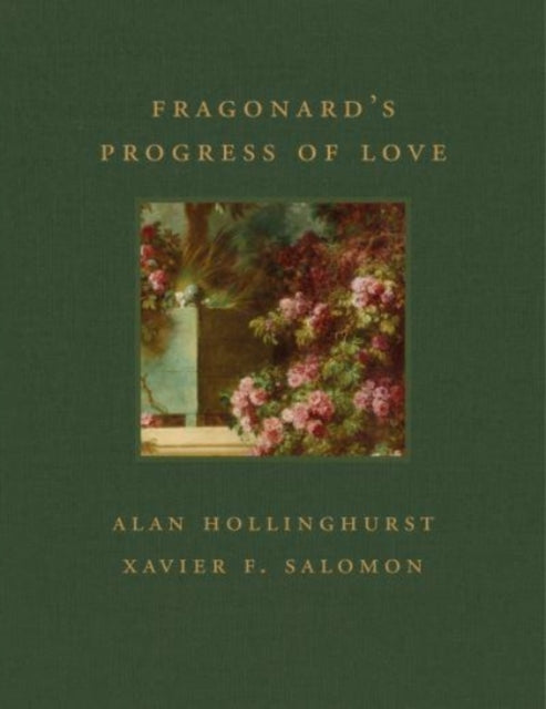 Book cover of: Fragonard's Progress of Love. By: Alan Hollinghurst Alan Hollinghurst
