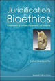 Book cover of: Juridification In Bioethics: Governance Of Human Pluripotent Cell Research. By: W. Calvin Ho