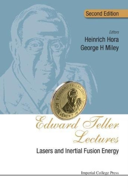 Book cover of: Edward Teller Lectures: Lasers And Inertial Fusion Energy. By: George H. Miley