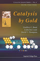 Book cover of: Catalysis By Gold. By: Geoffrey C. Bond