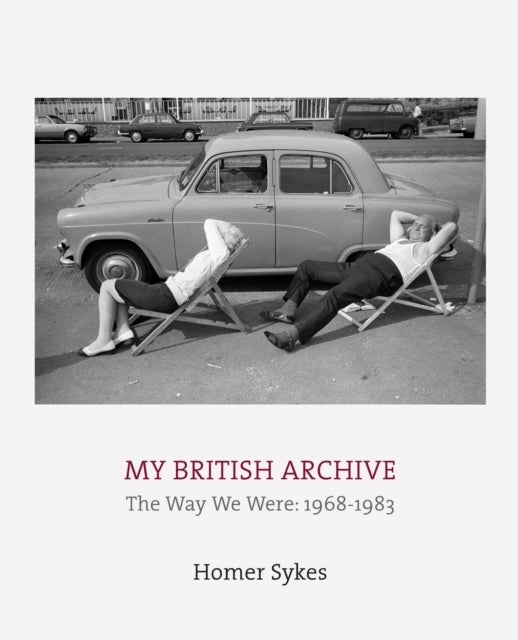 Book cover of: My British Archive. By: Homer Sykes