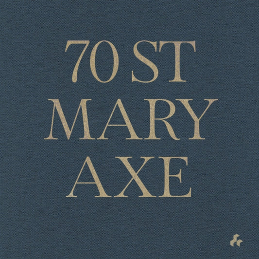 Book cover of: 70 St Mary Axe. By: NUVEEN / FOGGO ARCHITECTS