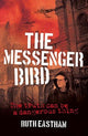 Book cover of: Messenger Bird. By: Ruth Eastham