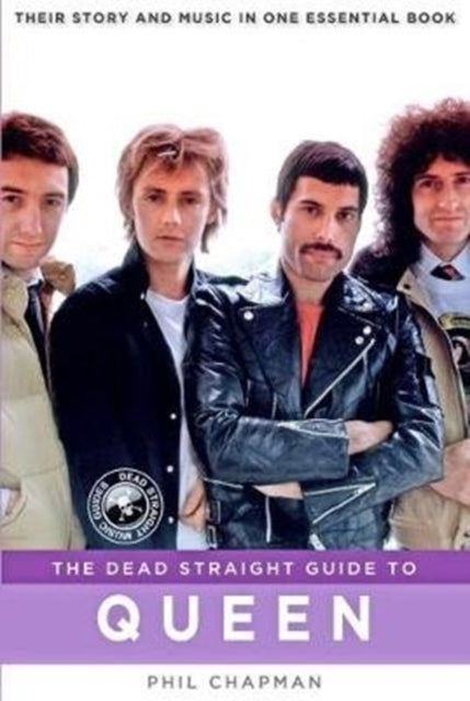 Book cover of: Dead Straight Guide to Queen. By: Phil Chapman