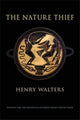Book cover of: The Nature Thief. By: Henry Walters