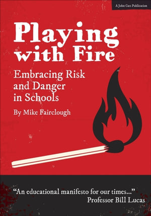 Playing with Fire: Embracing Risk and Danger in Schools