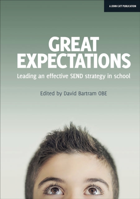 Book cover of: Great Expectations: Leading an Effective SEND Strategy in School. By: David Bartram