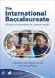 Book cover of: International Baccalaureate: 50 Years of Education for a Better World. By: Judith Fabian