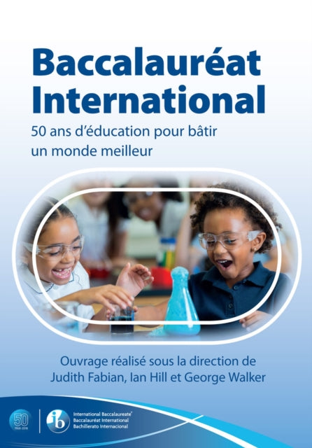 Book cover of: Baccalaureat international: 50 ans d'education pour un monde meilleur. By: Judith Fabian