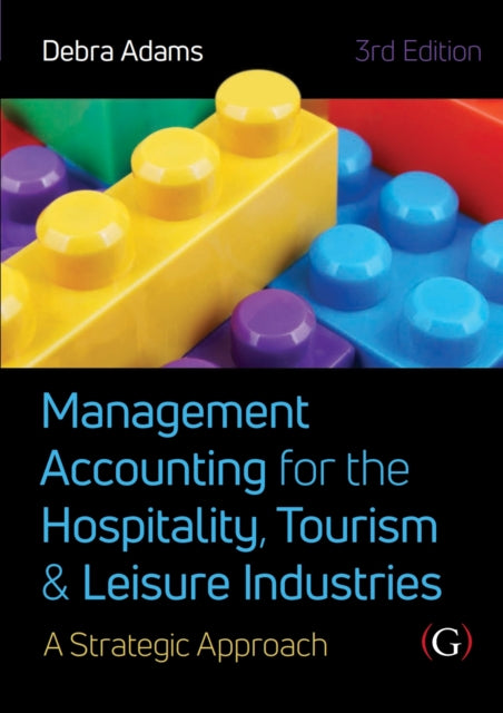 Book cover of: Management Accounting for the Hospitality, Tourism and Leisure Industries 3rd edition. By: Debra Adams