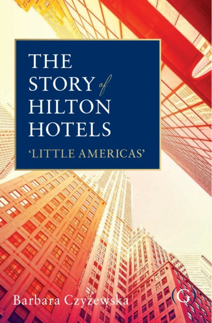 Book cover of: Story of Hilton Hotels. By: Barbara Czyzewska