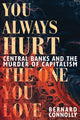 Book cover of: You Always Hurt the One You Love. By: Bernard Connolly