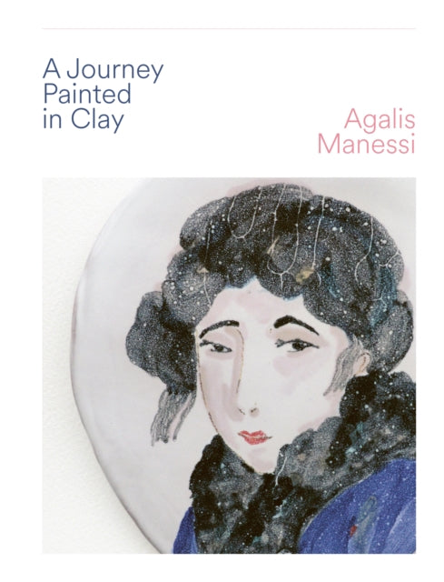 Book cover of: Journey Painted in Clay. By: Agalis Manessi
