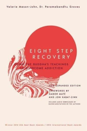 Eight Step Recovery, Using the Buddha's Teachings to Overcome Addiction