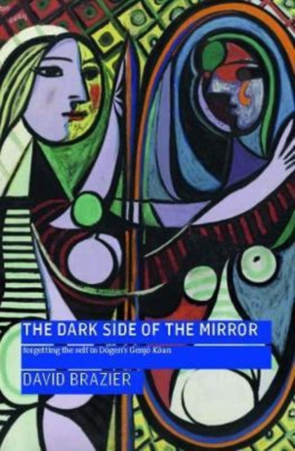 Book cover of: Dark Side of the Mirror. By: David Brazier