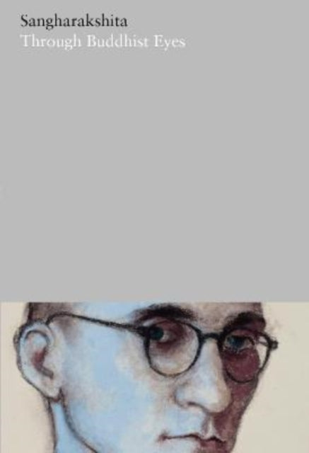 Book cover of: Through Buddhist Eyes. By: Sangharakshita