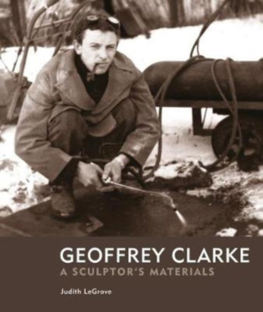 Book cover of: Geoffrey Clarke. By: Judith LeGrove