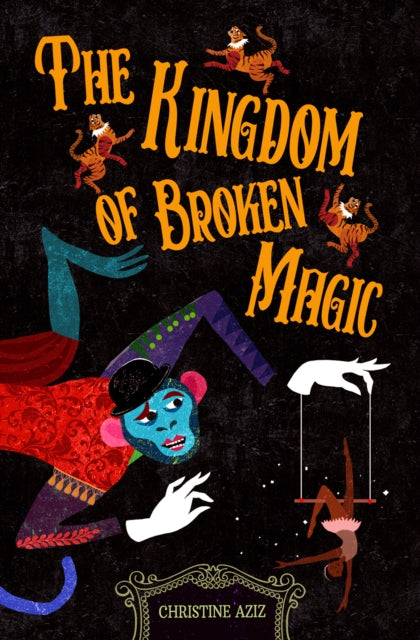 Book cover of: Kingdom of Broken Magic. By: Christine Aziz