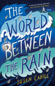 World between the Rain 9781911427315 Susan Cahill