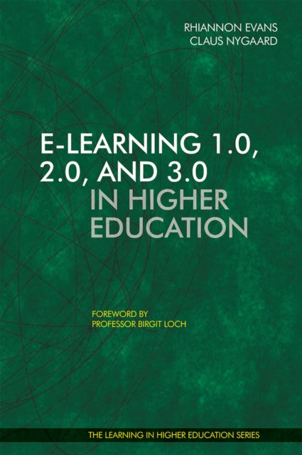 Book cover of: E-learning 1.0, 2.0, and 3.0 in Higher Education. By: Claus Nygaard