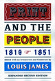 Book cover of: Print and the People 1819-1851. By: Louis Professor James