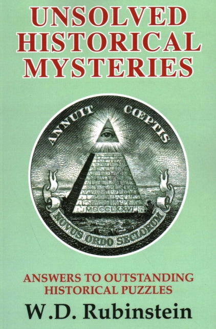 Book cover of: Unsolved Historical Mysteries. By: W. D. Rubinstein