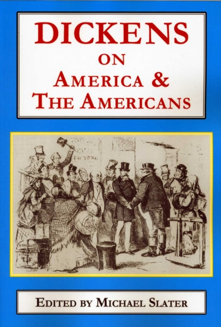 Book cover of: Dickens on America & the Americans. By: Michael Slater