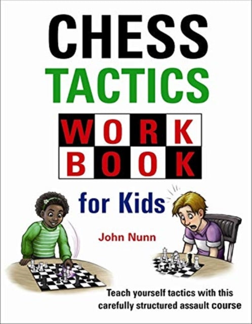 Book cover of: Chess Tactics Workbook for Kids. By: John Nunn