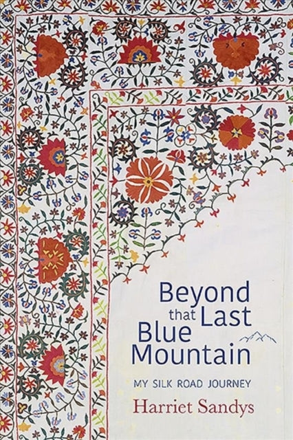 Book cover of: Beyond that Last Blue Mountain. By: Harriet Sandys