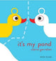 Book cover of: It's My Pond. By: GARRALON CLAIRE