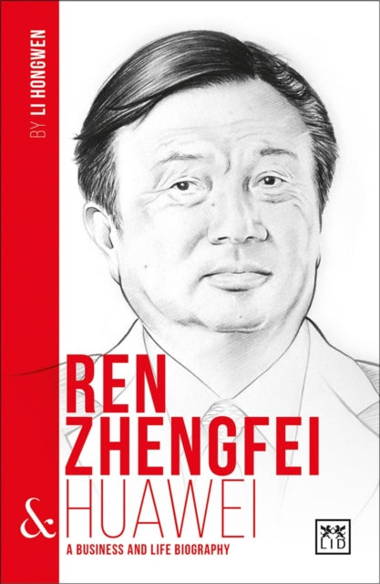 Book cover of: Ren Zhengfei & Huawei. By: Li Hongwen