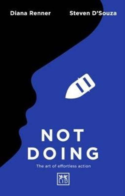 Book cover of: Not Doing. By: D'Souza, Steven, Renner, Diana