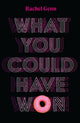 Book cover of: What You Could Have Won. By: Rachel Genn