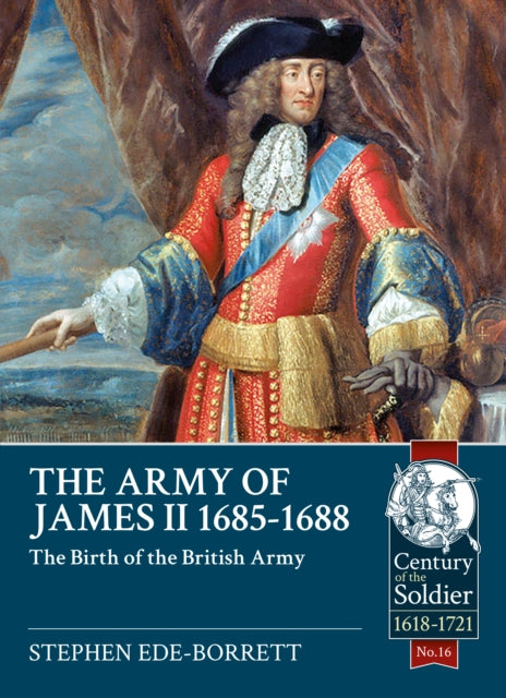 Book cover of: The Army of James II, 1685-1688. By: Stephen Ede-Borrett