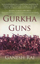 Book cover of: Gurkha Guns. By: Ganesh Rai