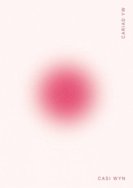 Book cover of: Cariad Yw. By: Casi Wyn