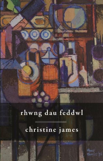Book cover of: Rhwng Dau Feddwl. By: Christine James