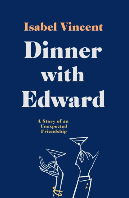 Book cover of: Dinner with Edward. By: Isabel Vincent