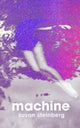 Machine 9781911590279 Susan Steinberg