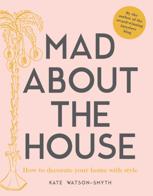 Book cover of: Mad about the House. By: Kate Watson-Smyth