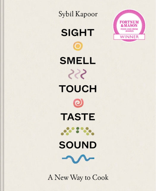 Book cover of: Sight Smell Touch Taste Sound. By: Sybil Kapoor