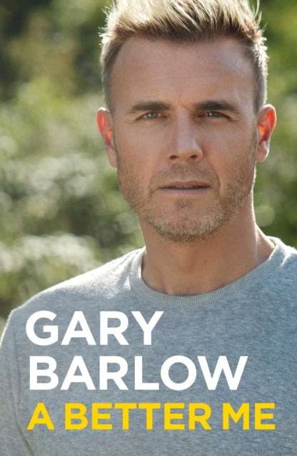 Book cover of: Better Me. By: Gary Barlow
