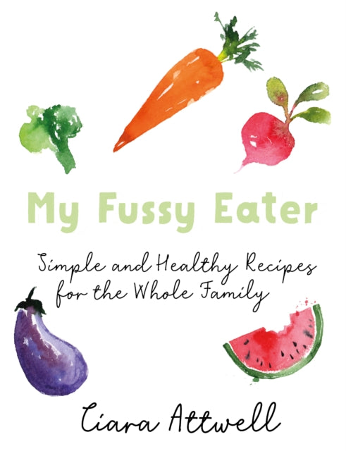 Book cover of: My Fussy Eater. By: Ciara Attwell