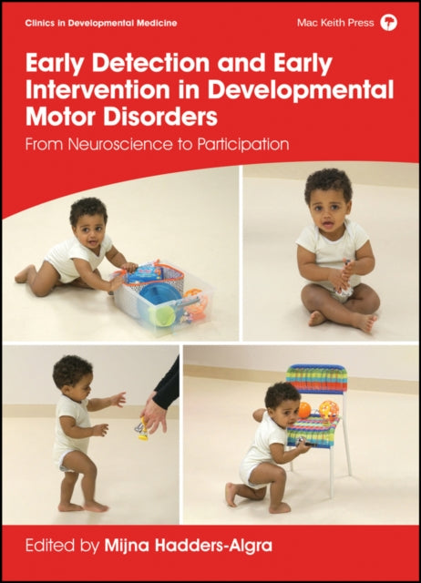 Book cover of: Early Detection and Early Intervention in Developmental Motor Disorders. By: Mijna Hadders-Algra