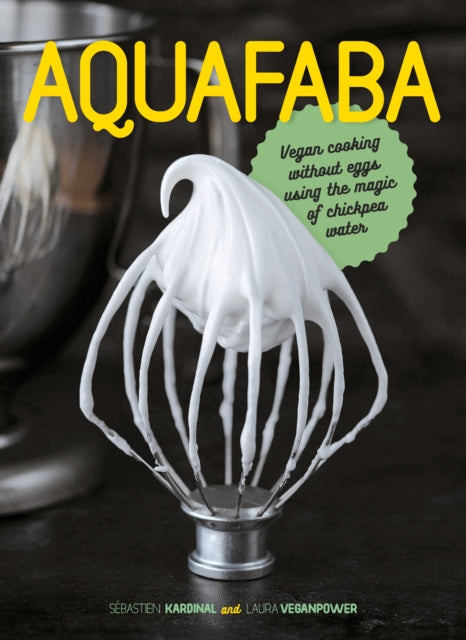 Book cover of: Aquafaba. By: Sébastien Kardinal