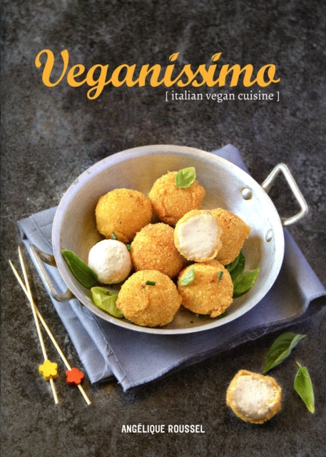 Book cover of: Veganissimo. By: Angelique Roussel
