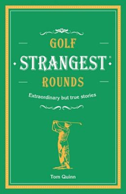 Book cover of: Golf's Strangest Rounds. By: Andrew Ward