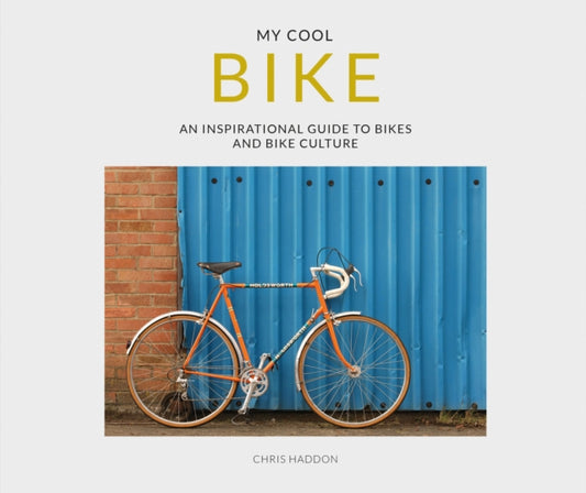 Book cover of: My Cool Bike. By: Chris Haddon