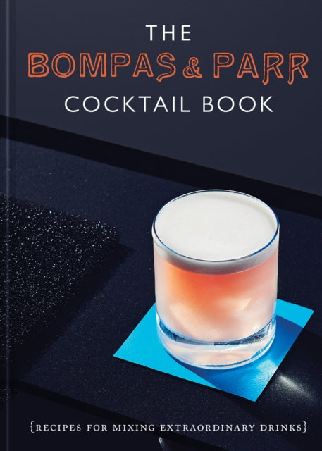 Book cover of: Bompas & Parr Cocktail Book. By: Harry Parr