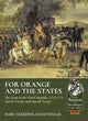 Book cover of: For Orange and the States: The Army of the Dutch Republic, 1713-1772. By: Marc Geerdink-Schaftenaar